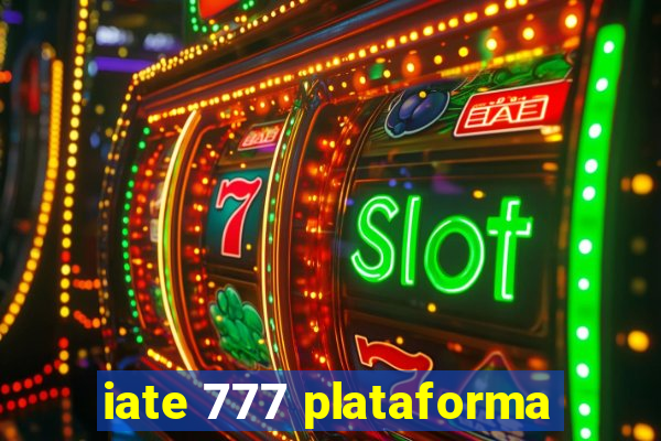 iate 777 plataforma